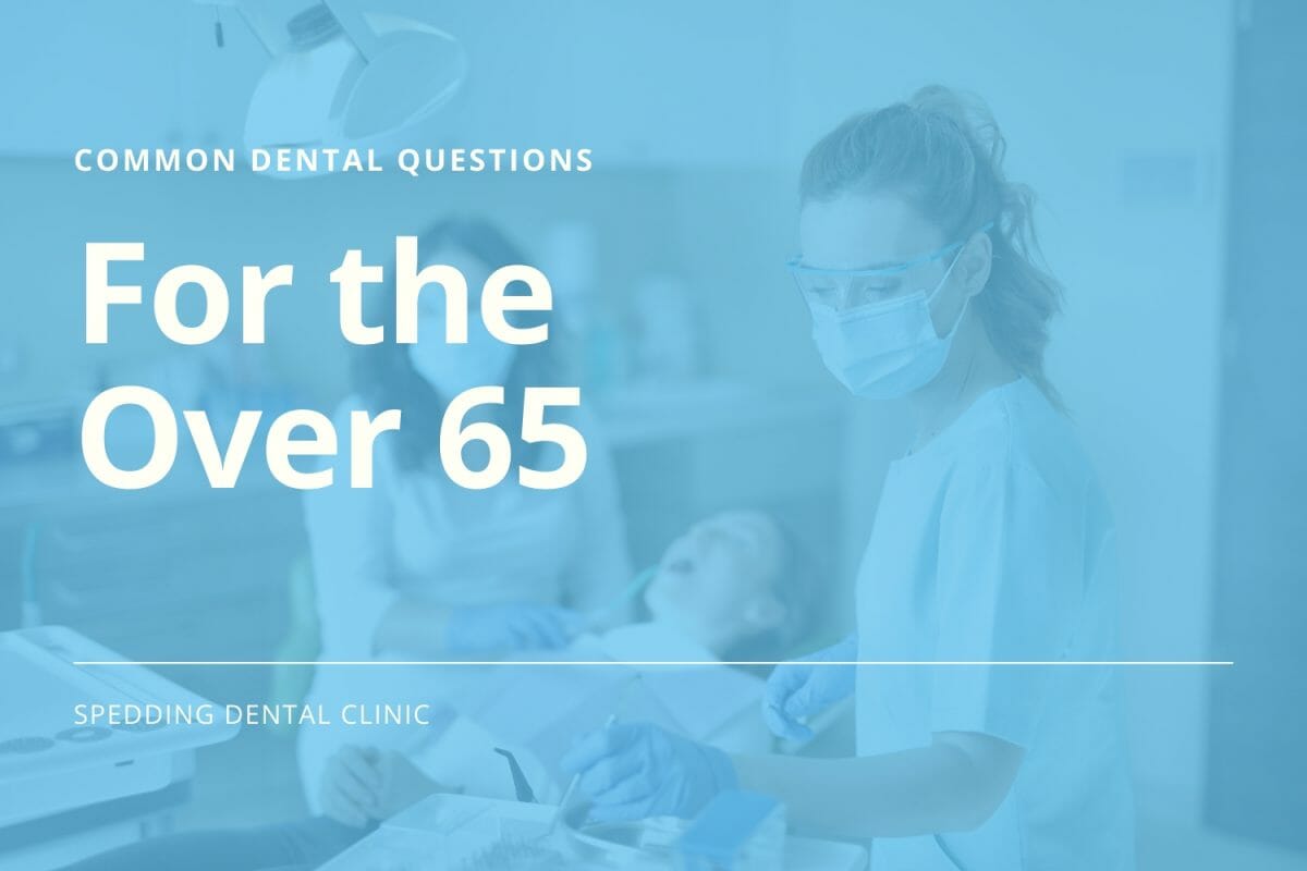 Common Dental Care Questions For The Over 65