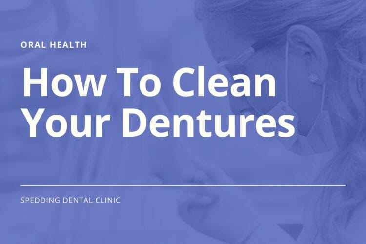 How To Clean Your Dentures