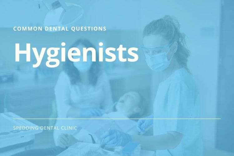 Common Dental Care Questions About Hygienists