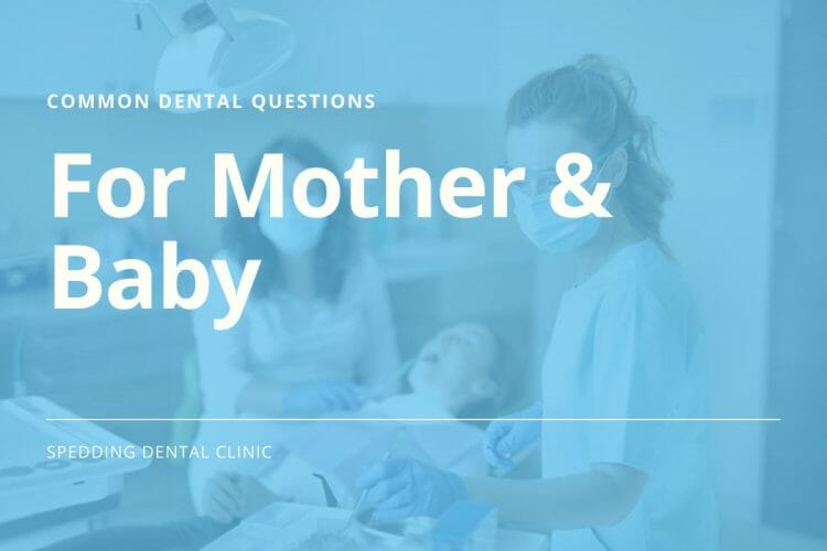 Common Dental Care Questions for Mother & Baby